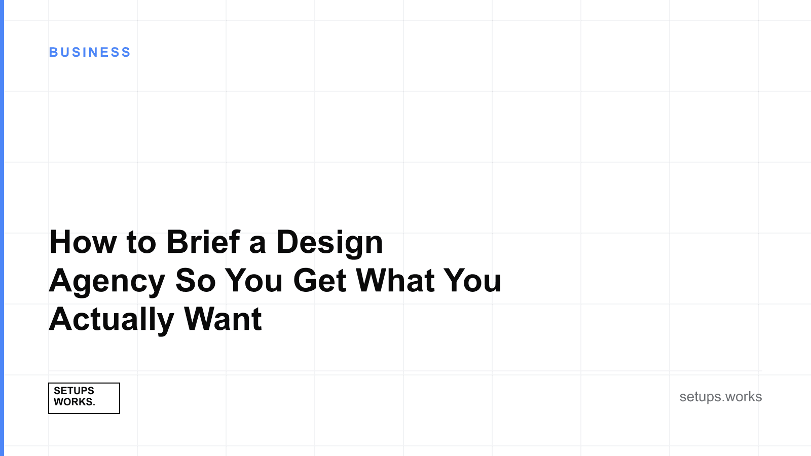 How to Brief a Design Agency So You Get What You Actually Want