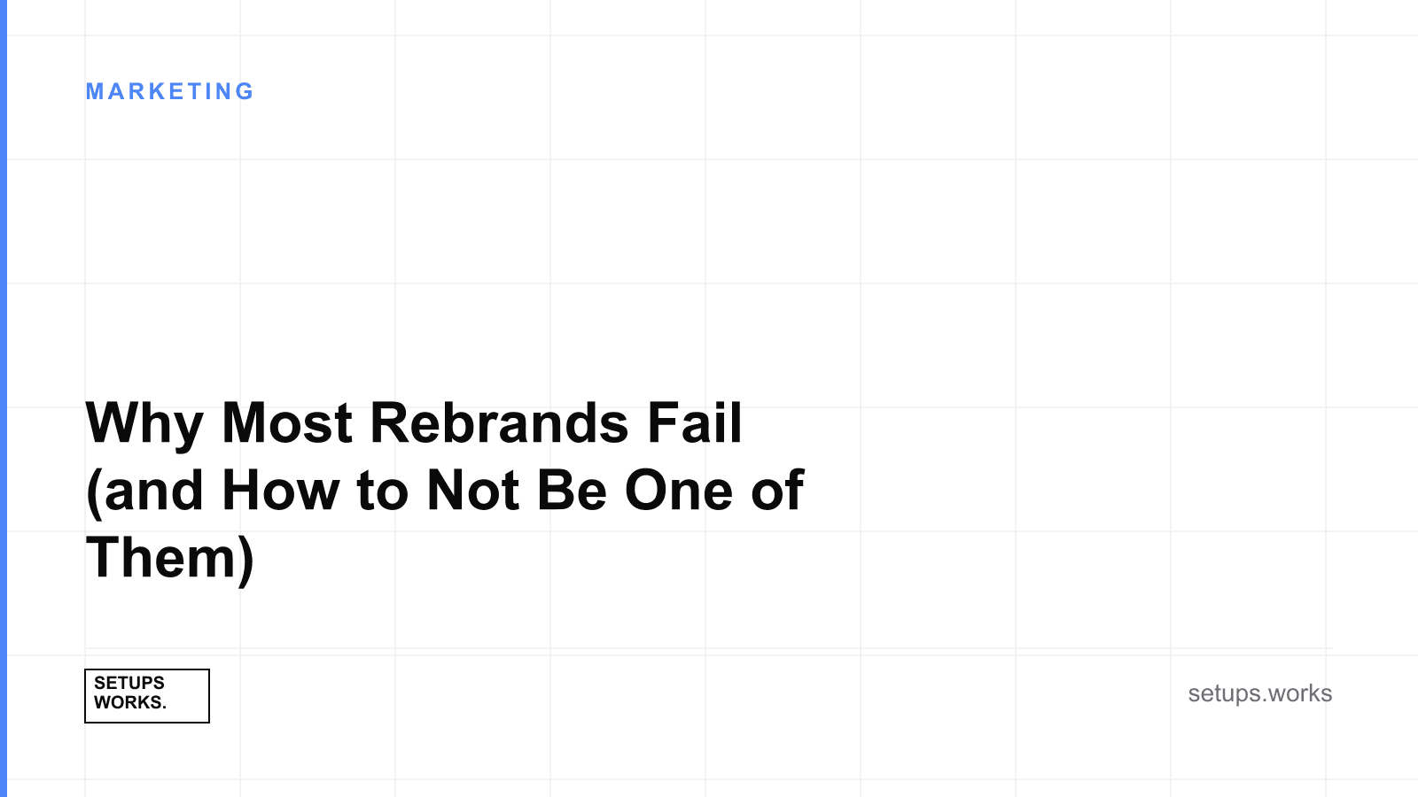 Why Most Rebrands Fail (and How to Not Be One of Them)