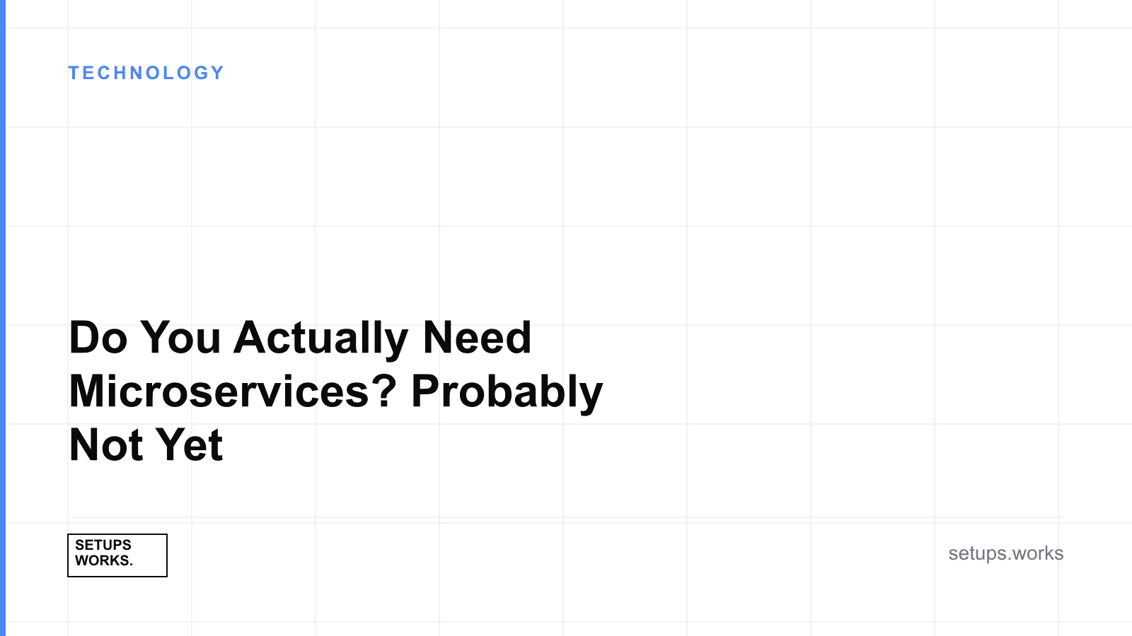 Do You Actually Need Microservices? Probably Not Yet
