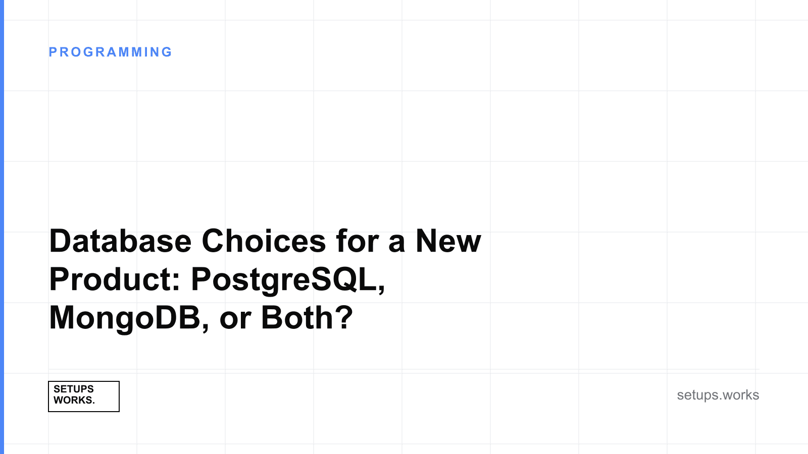Database Choices for a New Product: PostgreSQL, MongoDB, or Both?