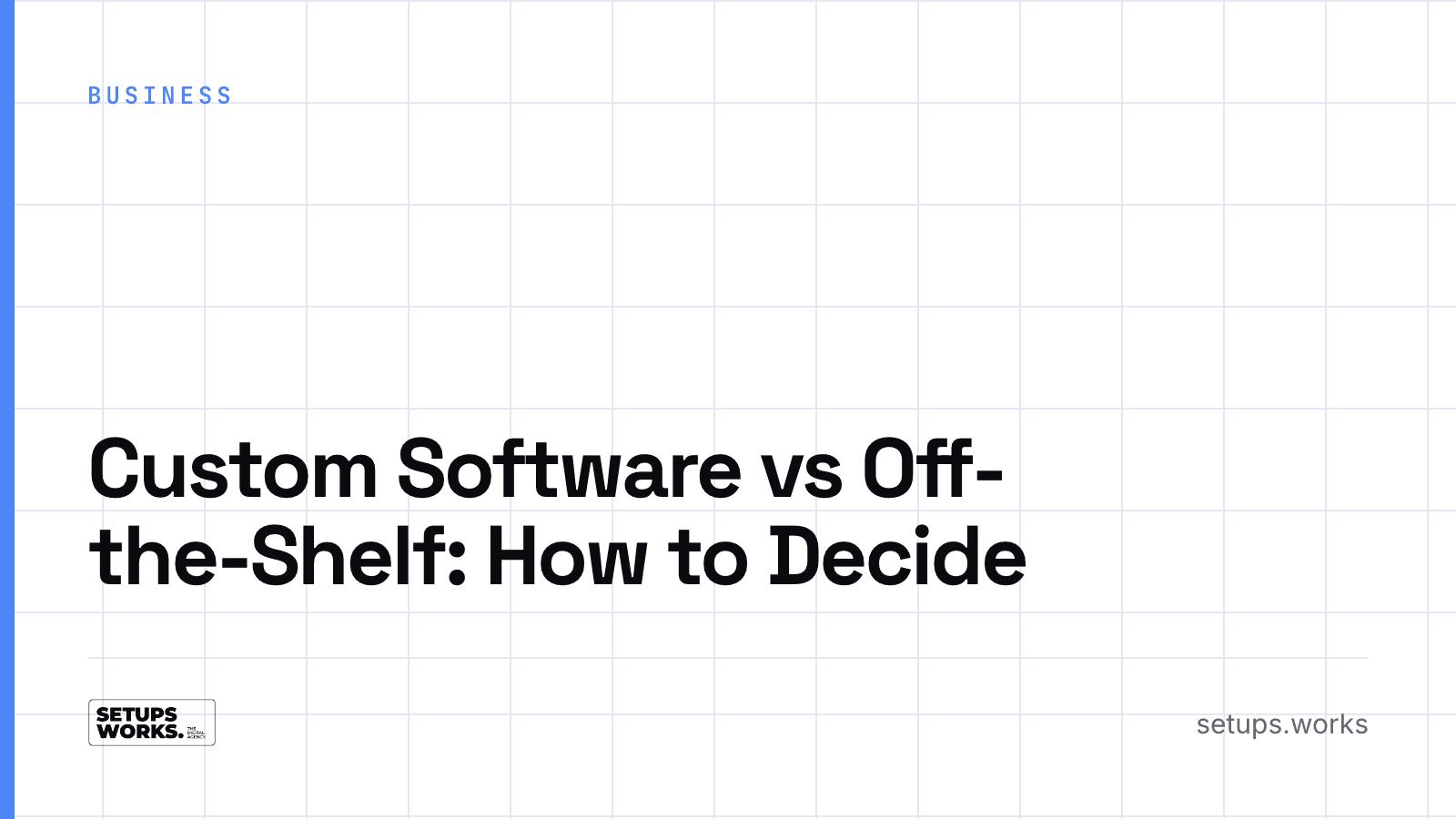Custom Software vs Off-the-Shelf: How to Decide