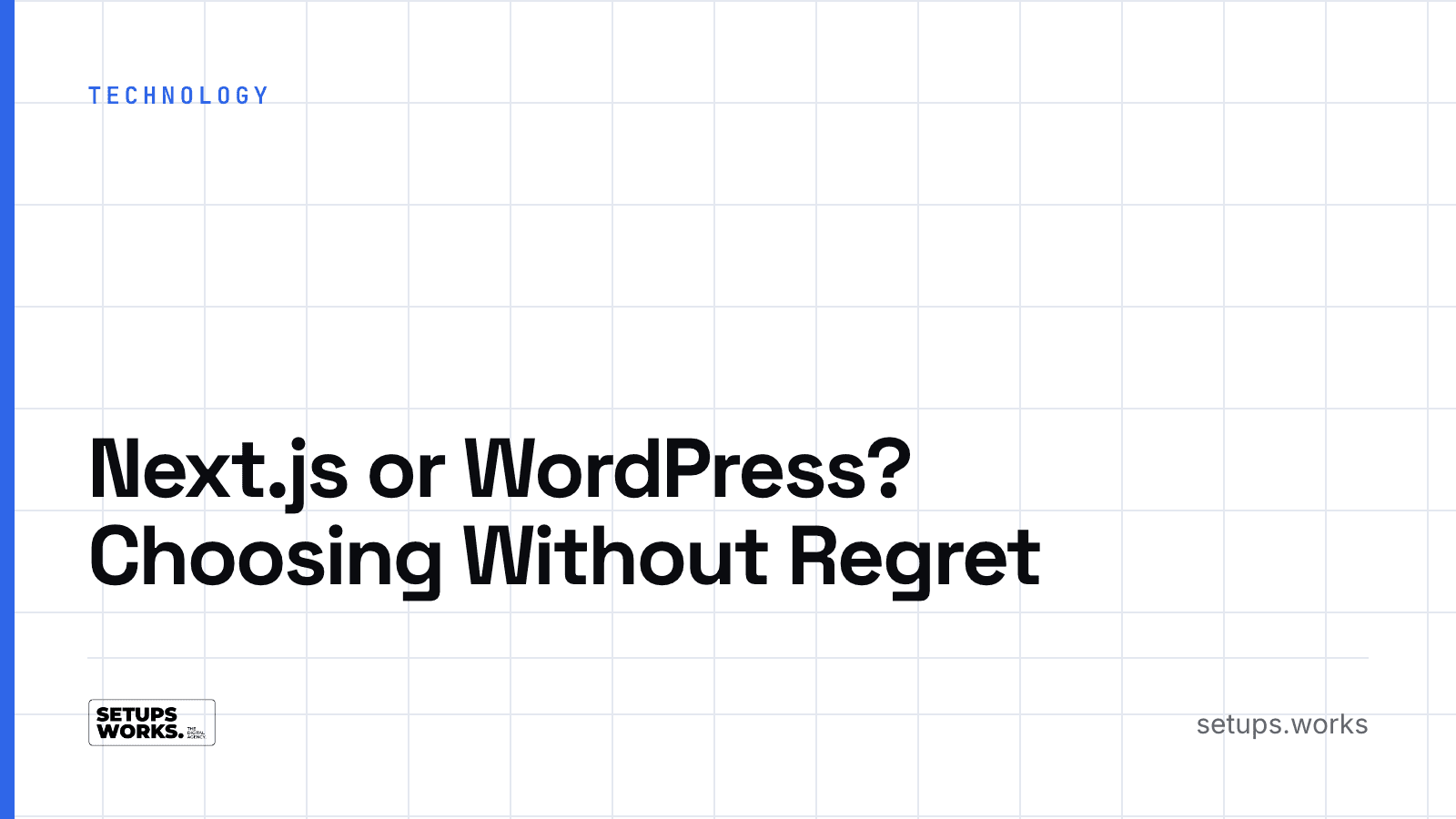 Next.js or WordPress? Choosing Without Regret