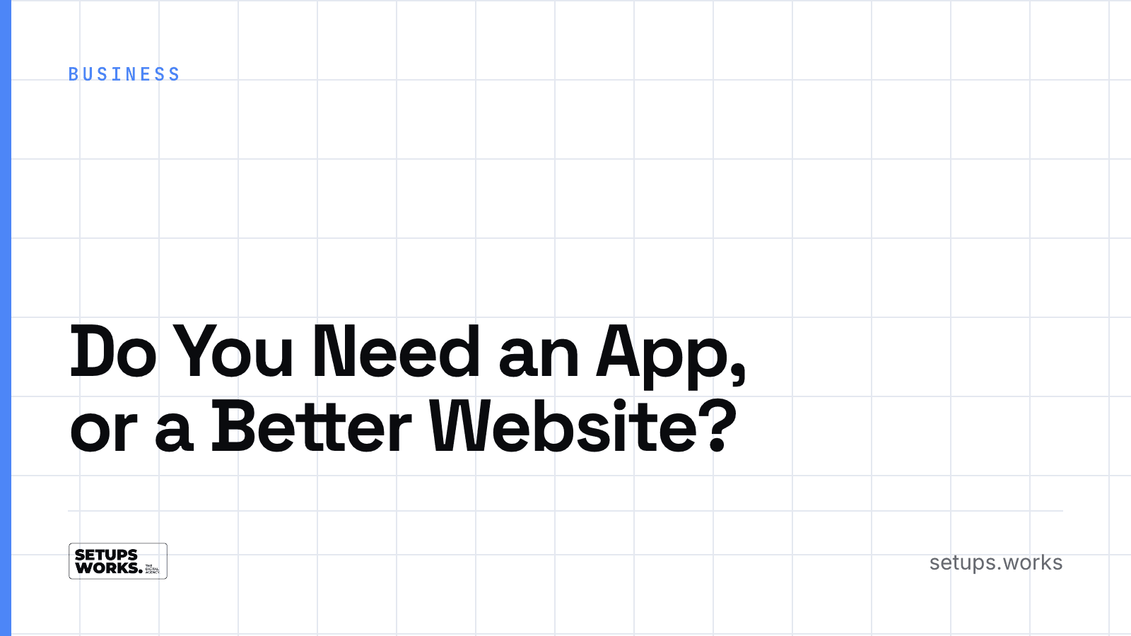 Do You Need an App, or a Better Website?