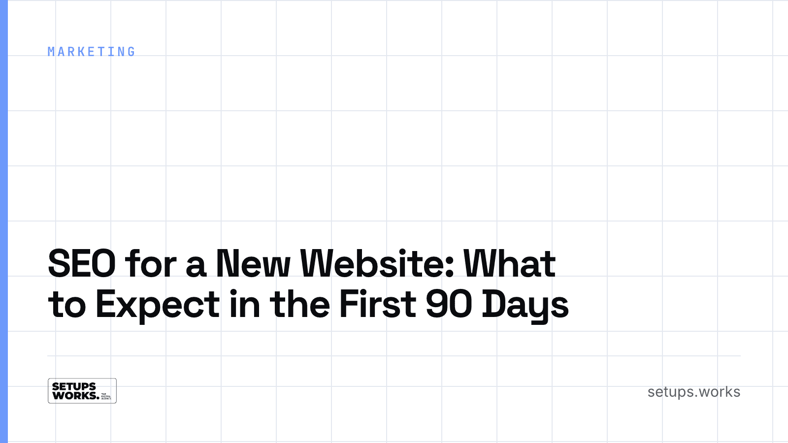 SEO for a New Website: What to Expect in the First 90 Days